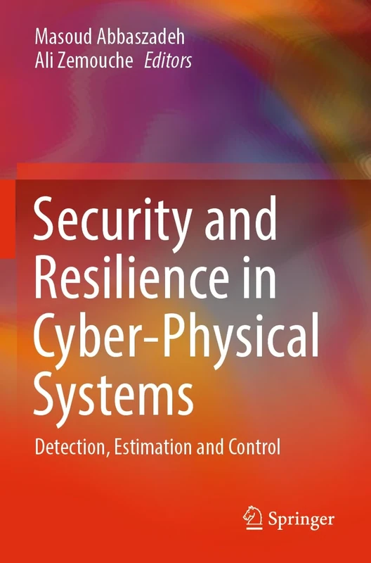 Security and Resilience in Cyber-Physical Systems: Detection, Estimation and Control