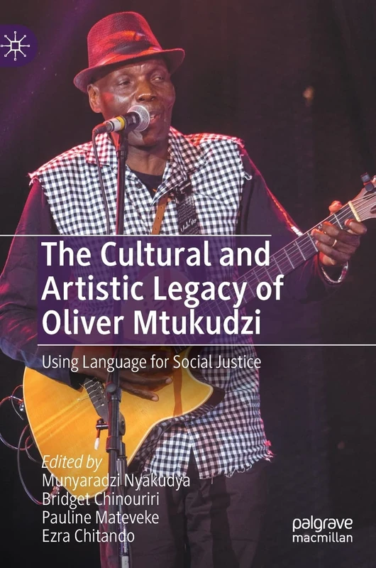 The Cultural and Artistic Legacy of Oliver Mtukudzi: Using Language for Social Justice