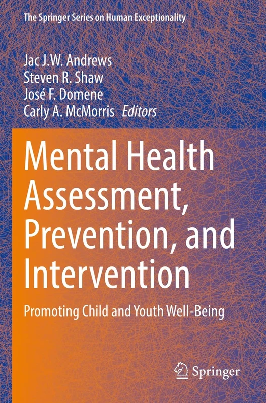 Mental Health Assessment, Prevention, and Intervention: Promoting Child and Youth Well-Being (The Springer Series on Human Exceptionality)
