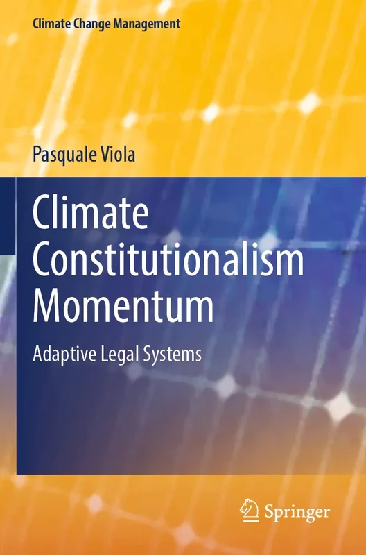 Climate Constitutionalism Momentum: Adaptive Legal Systems (Climate Change Management)