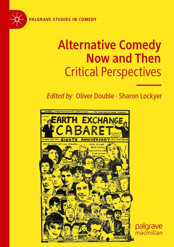 Alternative Comedy Now and Then: Critical Perspectives (Palgrave Studies in Comedy)