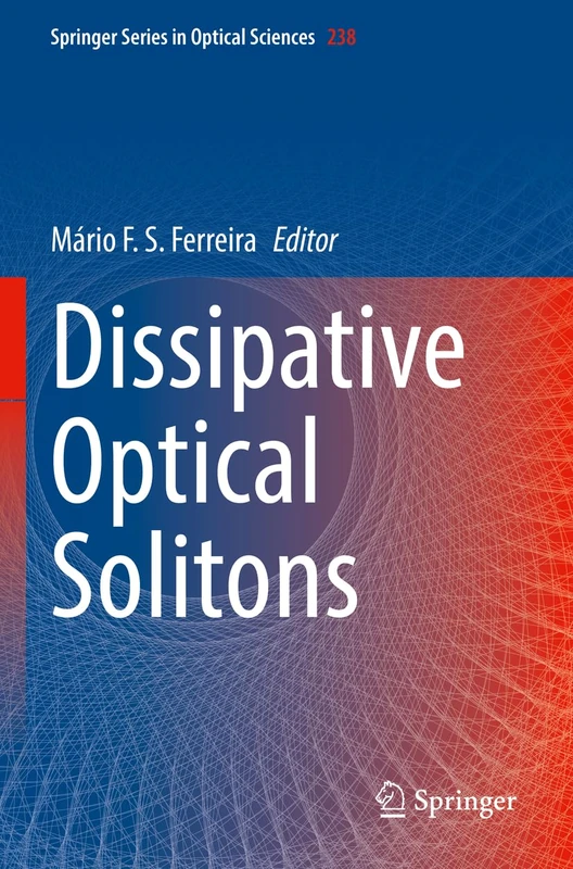 Dissipative Optical Solitons: 238 (Springer Series in Optical Sciences, 238)