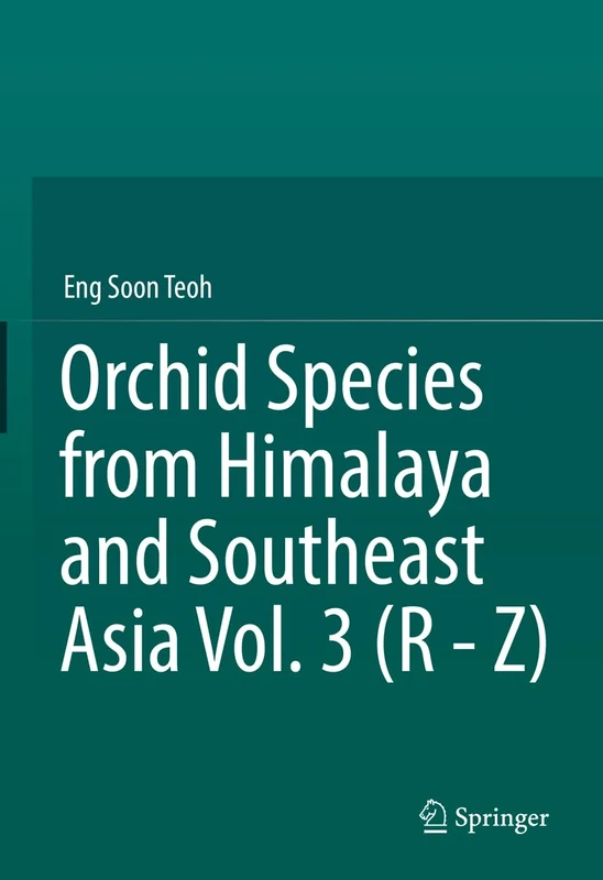Orchid Species from Himalaya and Southeast Asia Vol. 3 (R - Z)