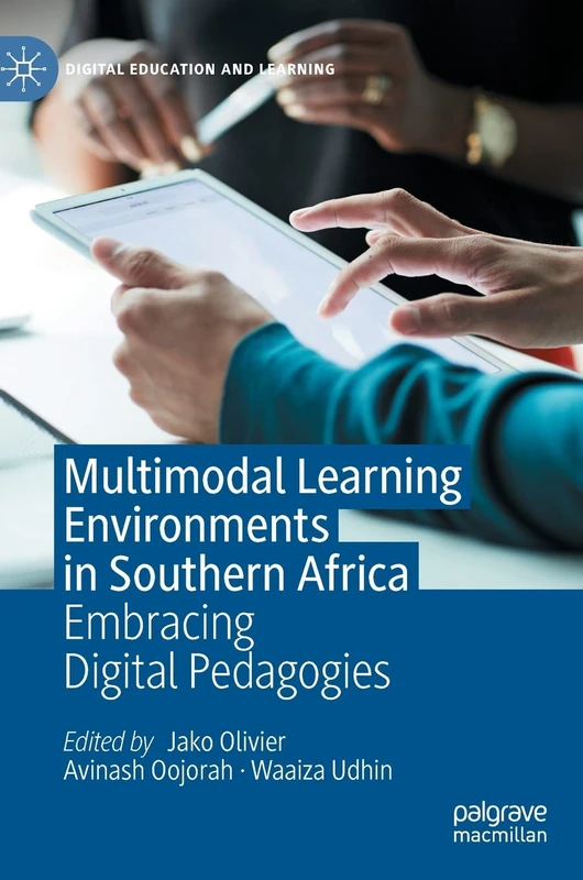 Multimodal Learning Environments in Southern Africa: Embracing Digital Pedagogies (Digital Education and Learning)