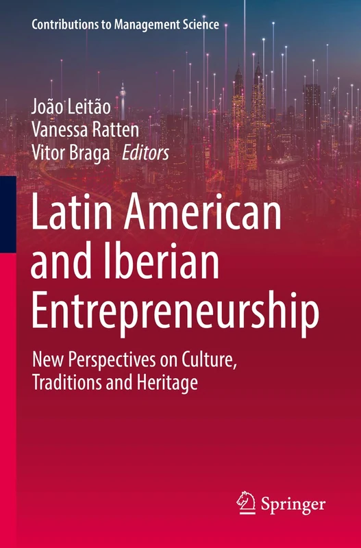 Latin American and Iberian Entrepreneurship: New Perspectives on Culture, Traditions and Heritage (Contributions to Management Science) - Image 1