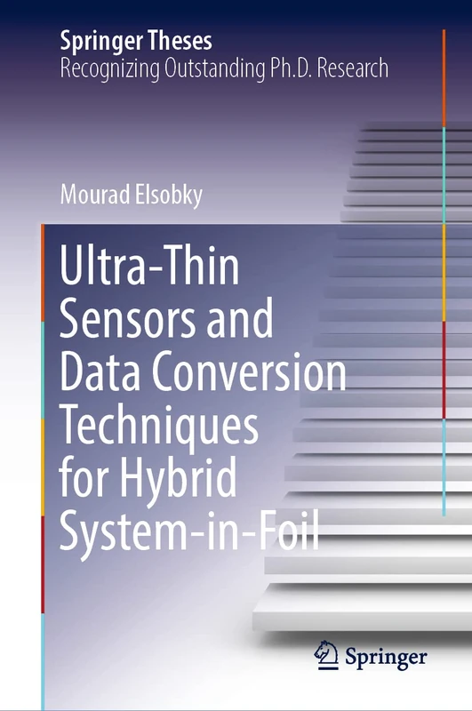 Ultra-Thin Sensors and Data Conversion Techniques for Hybrid System-in-Foil (Springer Theses)