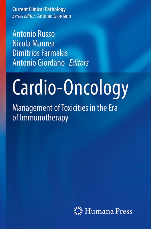 Cardio-Oncology: Management of Toxicities in the Era of Immunotherapy (Current Clinical Pathology)