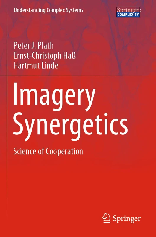 Imagery Synergetics: Science of Cooperation (Understanding Complex Systems)