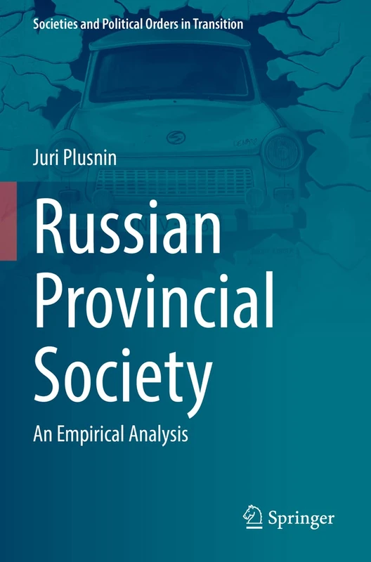 Russian Provincial Society: An Empirical Analysis (Societies and Political Orders in Transition)