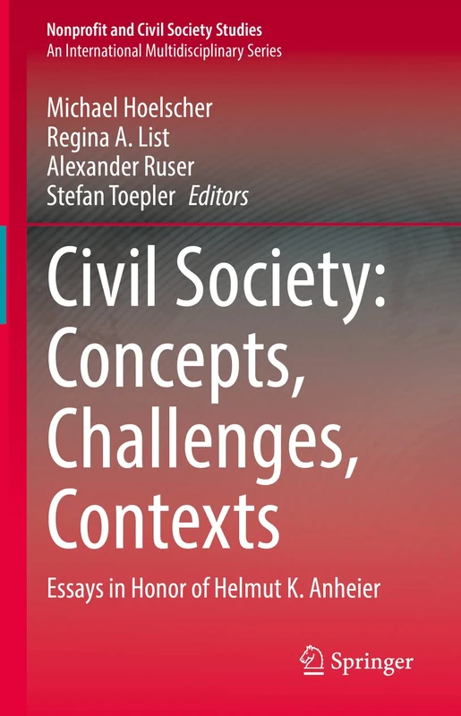 Civil Society: Concepts, Challenges, Contexts: Essays in Honor of Helmut K. Anheier (Nonprofit and Civil Society Studies) - Image 1