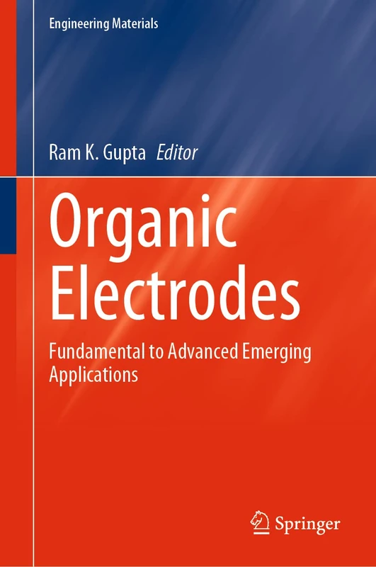Organic Electrodes: Fundamental to Advanced Emerging Applications (Engineering Materials)