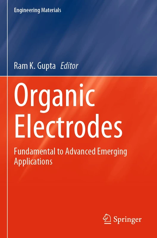 Organic Electrodes: Fundamental to Advanced Emerging Applications (Engineering Materials)