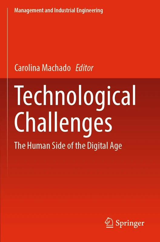 Technological Challenges: The Human Side of the Digital Age (Management and Industrial Engineering)