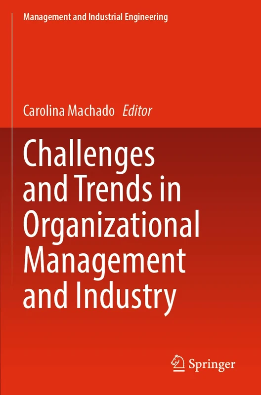Challenges and Trends in Organizational Management and Industry (Management and Industrial Engineering)