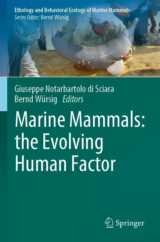 Marine Mammals: the Evolving Human Factor (Ethology and Behavioral Ecology of Marine Mammals)