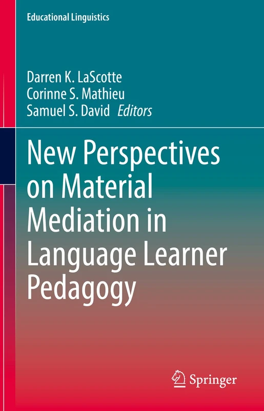 New Perspectives on Material Mediation in Language Learner Pedagogy: 56 (Educational Linguistics, 56)