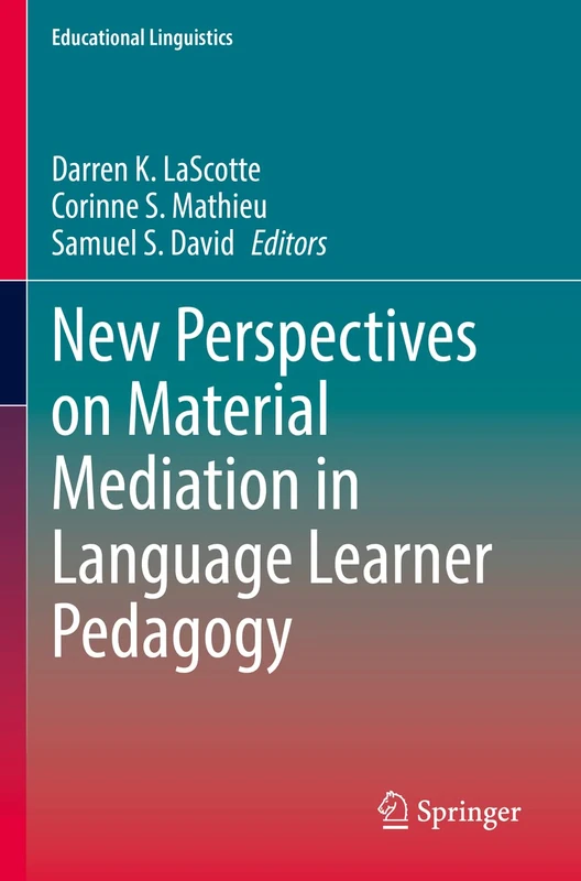 New Perspectives on Material Mediation in Language Learner Pedagogy: 56 (Educational Linguistics, 56)