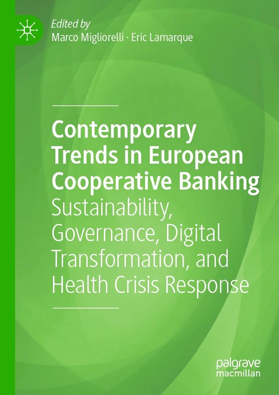 Contemporary Trends in European Cooperative Banking: Sustainability, Governance, Digital Transformation, and Health Crisis Response