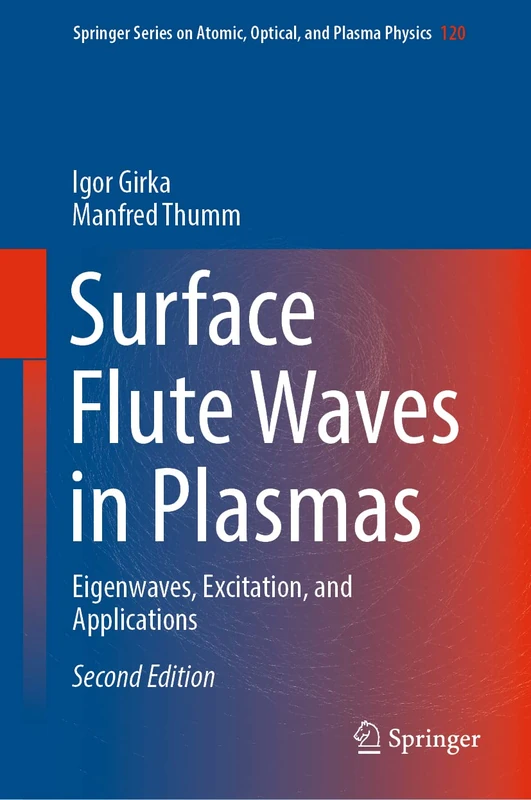 Surface Flute Waves in Plasmas: Eigenwaves, Excitation, and Applications: 120 (Springer Series on Atomic, Optical, and Plasma Physics, 120)