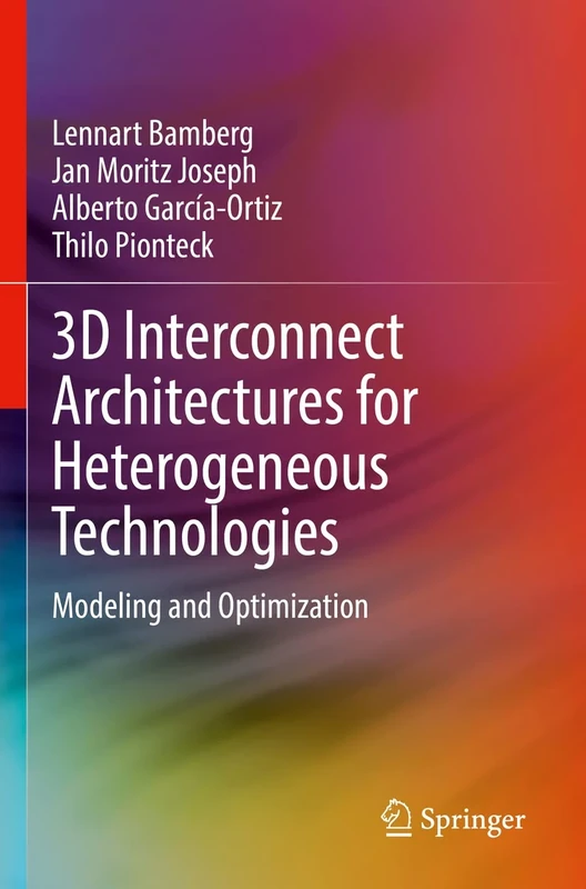 3D Interconnect Architectures for Heterogeneous Technologies: Modeling and Optimization