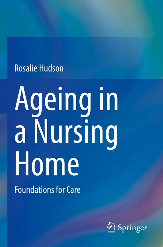 Ageing in a Nursing Home: Foundations for Care