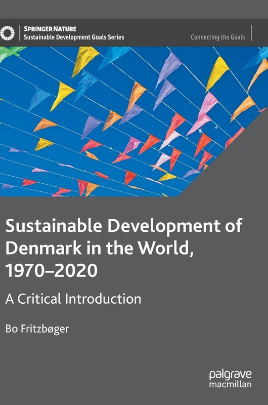 Sustainable Development of Denmark in the World, 1970–2020: A Critical Introduction (Sustainable Development Goals Series) - Image 1