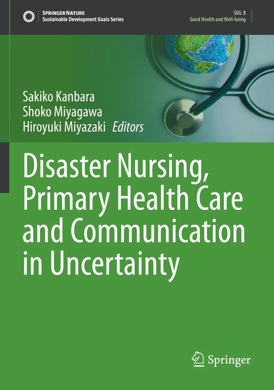 Disaster Nursing, Primary Health Care and Communication in Uncertainty (Sustainable Development Goals Series)
