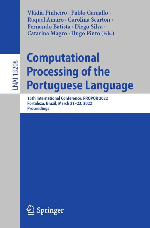 Computational Processing of the Portuguese Language: 15th International Conference, PROPOR 2022, Fortaleza, Brazil, March 21–23, 2022, Proceedings: 13208 (Lecture Notes in Computer Science, 13208)