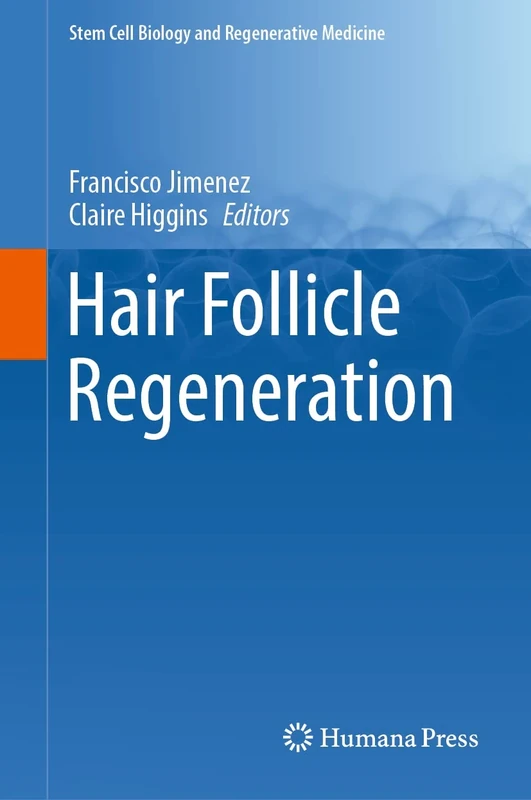 Hair Follicle Regeneration: 72 (Stem Cell Biology and Regenerative Medicine, 72)