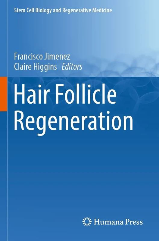 Hair Follicle Regeneration: 72 (Stem Cell Biology and Regenerative Medicine, 72)