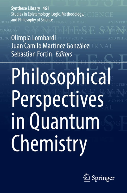 Philosophical Perspectives in Quantum Chemistry: 461 (Synthese Library, 461)