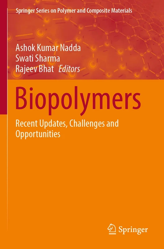 Biopolymers: Recent Updates, Challenges and Opportunities (Springer Series on Polymer and Composite Materials)