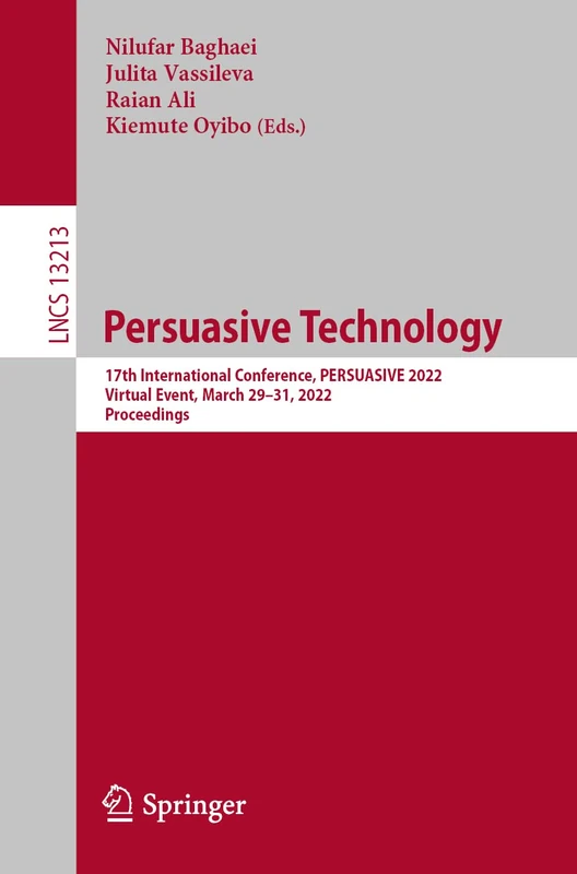 Persuasive Technology: 17th International Conference, PERSUASIVE 2022, Virtual Event, March 29–31, 2022, Proceedings: 13213 (Lecture Notes in Computer Science, 13213) - Image 1