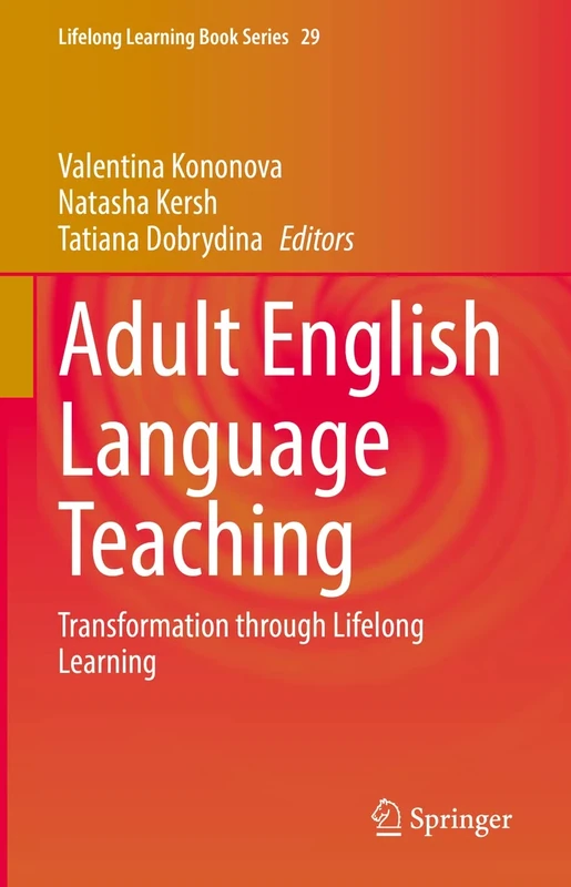 Adult English Language Teaching: Transformation through Lifelong Learning: 29 (Lifelong Learning Book Series, 29)