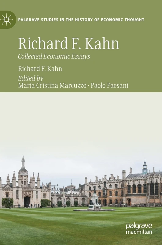 Richard F. Kahn: Collected Economic Essays (Palgrave Studies in the History of Economic Thought)