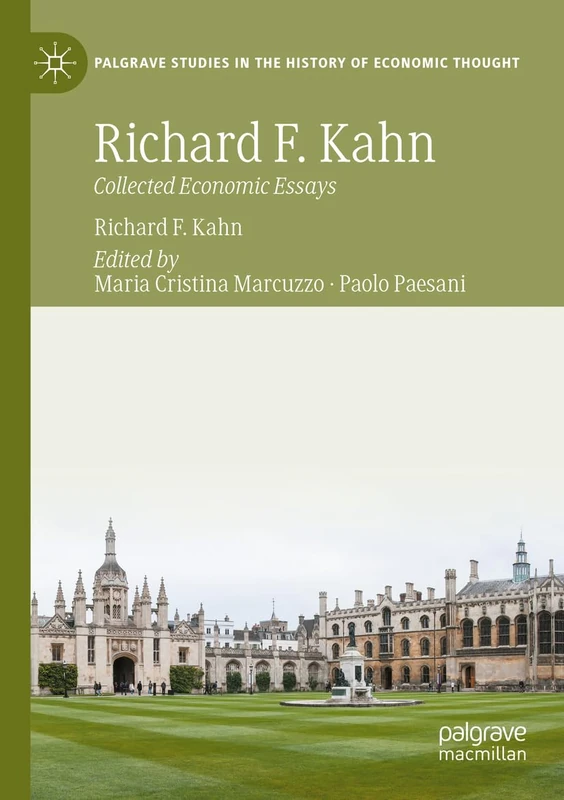 Richard F. Kahn: Collected Economic Essays (Palgrave Studies in the History of Economic Thought)