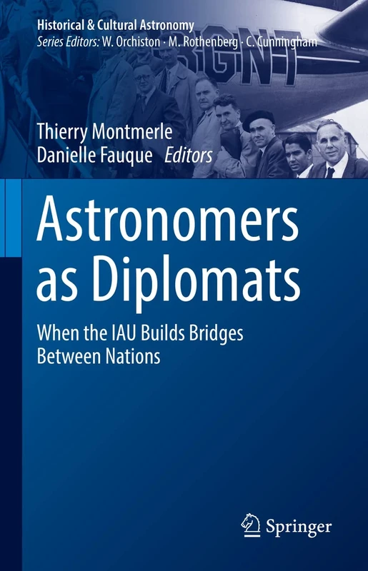 Astronomers as Diplomats: When the IAU Builds Bridges Between Nations (Historical & Cultural Astronomy)