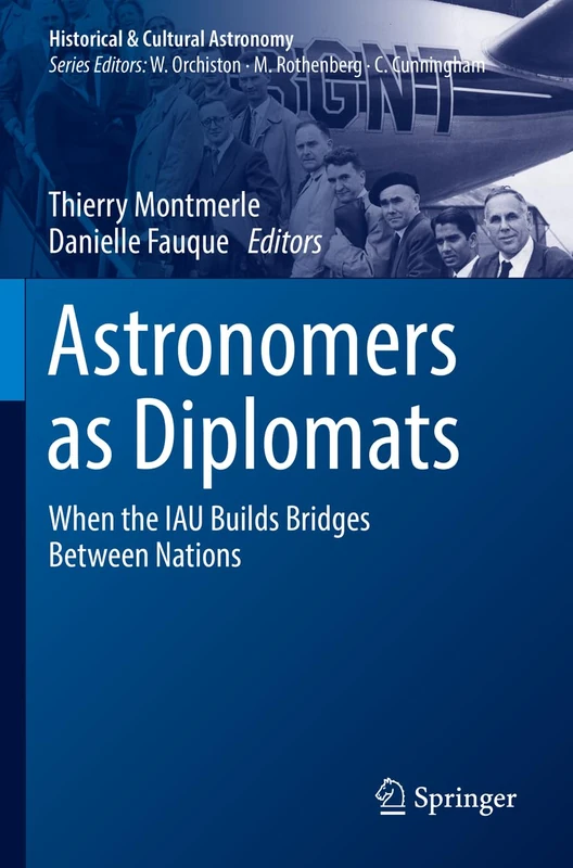 Astronomers as Diplomats: When the IAU Builds Bridges Between Nations (Historical & Cultural Astronomy)
