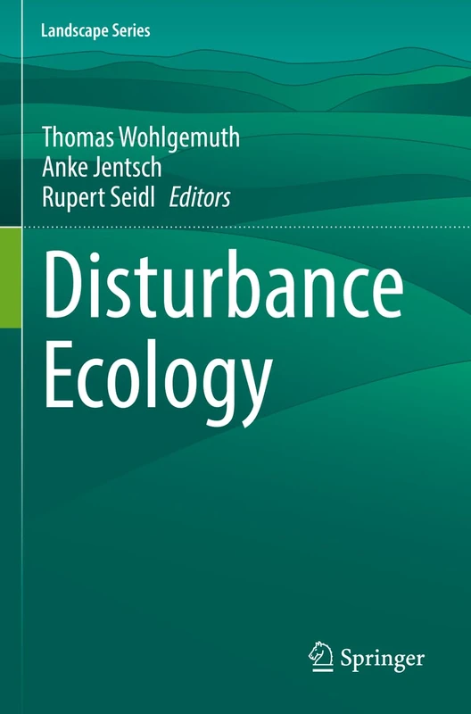 Disturbance Ecology: 32 (Landscape Series, 32)