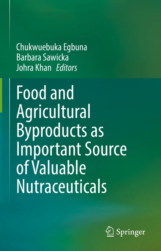 Springer - Food and Agricultural Byproducts Nutraceuticals Book
