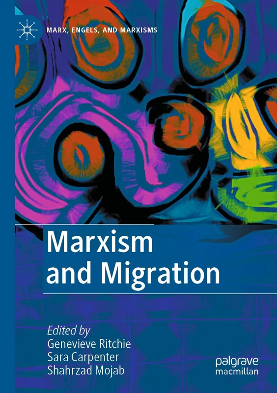 Marxism and Migration (Marx, Engels, and Marxisms) - Macmillan