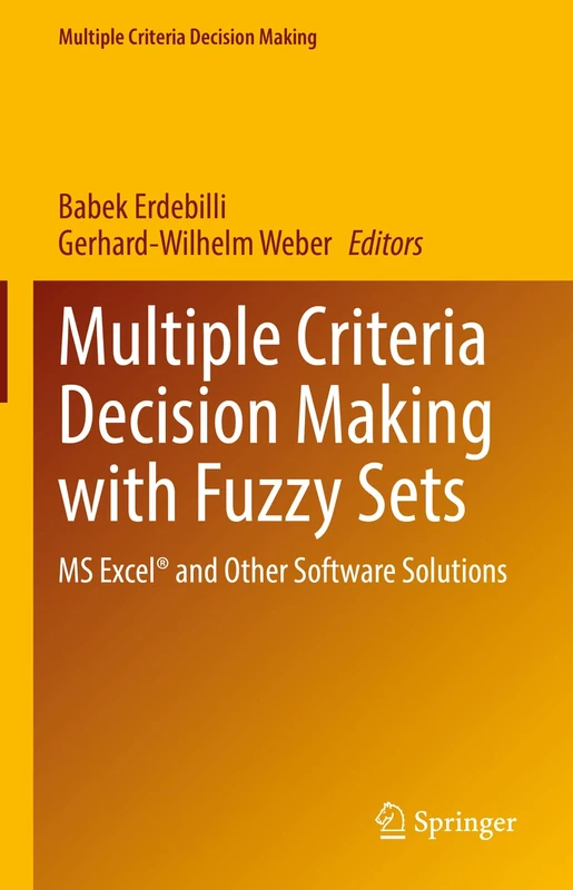 Multiple Criteria Decision Making with Fuzzy Sets: MS Excel® and Other Software Solutions