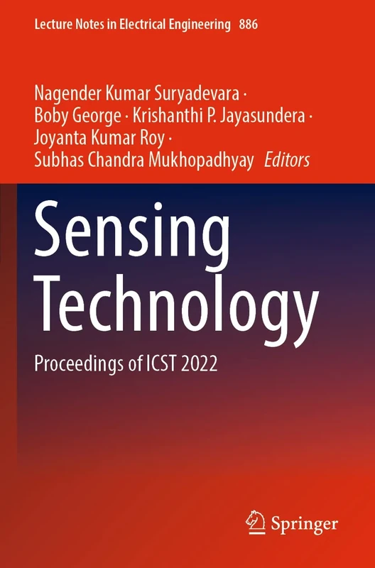 Sensing Technology: Proceedings of ICST 2022: 886 (Lecture Notes in Electrical Engineering, 886)