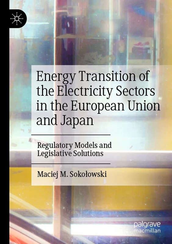 Energy Transition of the Electricity Sectors in the European Union and Japan: Regulatory Models and Legislative Solutions