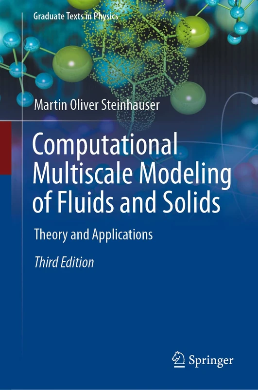 Computational Multiscale Modeling of Fluids and Solids: Theory and Applications (Graduate Texts in Physics)
