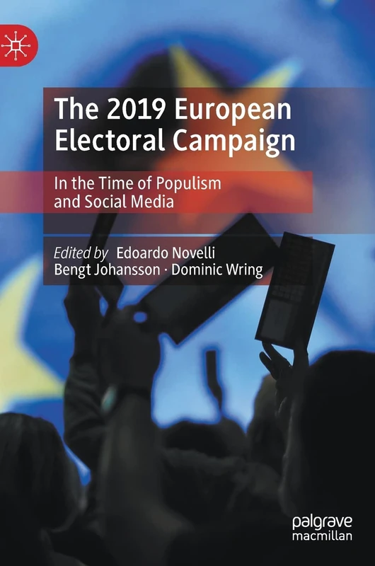 The 2019 European Electoral Campaign: In the Time of Populism and Social Media