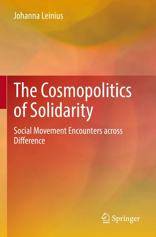 The Cosmopolitics of Solidarity: Social Movement Encounters across Difference