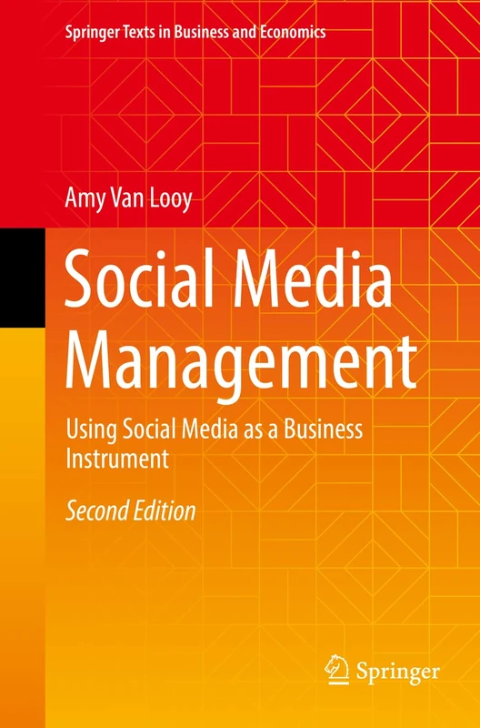 Social Media Management: Using Social Media as a Business Instrument (Springer Texts in Business and Economics)
