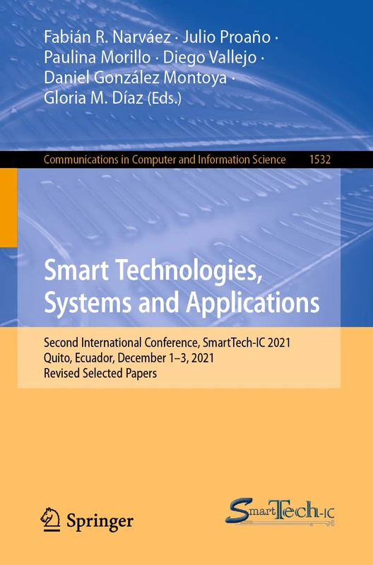 Smart Technologies, Systems and Applications: Second International Conference, SmartTech-IC 2021, Quito, Ecuador, December 1–3, 2021, Revised Selected ... in Computer and Information Science, 1532)