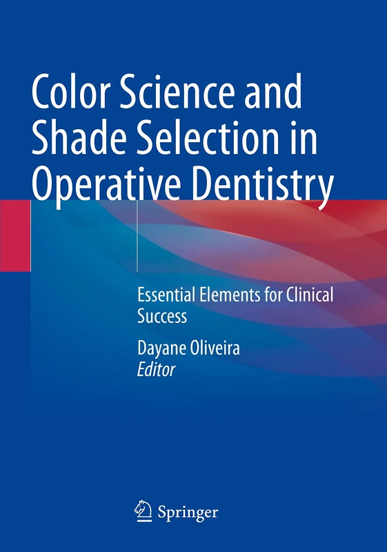 Color Science and Shade Selection in Operative Dentistry: Essential Elements for Clinical Success - Image 1